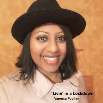 Livin' in a Lockdown by Vanessa Poolian