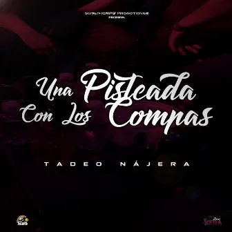 Una Pisteada Con los Compas (En Vivo) by Tadeo Nájera