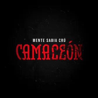 Camaleón by Mente Sabia Crú