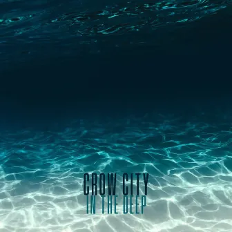 In the Deep by Crow City