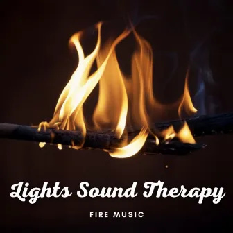 Fire Music: Lights Sound Therapy by Relaxation Makers