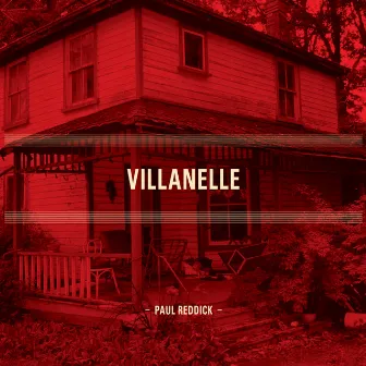 Villanelle by Paul Reddick