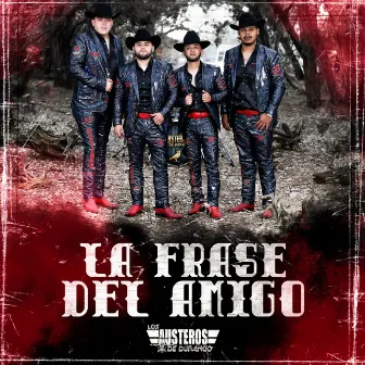 La Frase del Amigo by Los Austeros De Durango