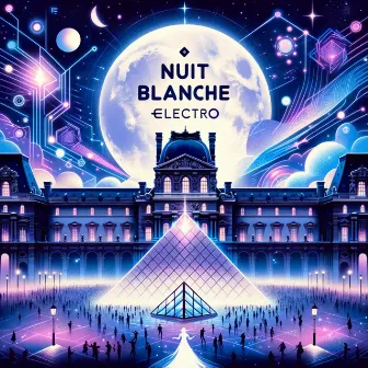 Nuit Blanche Électro by Tubes de danse électro pour faire la fête