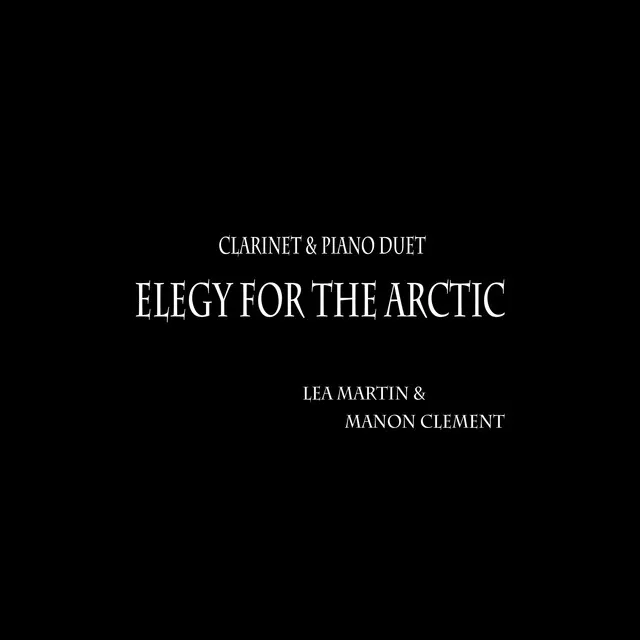 Elegy for the Arctic (Clarinet & Piano Duet)