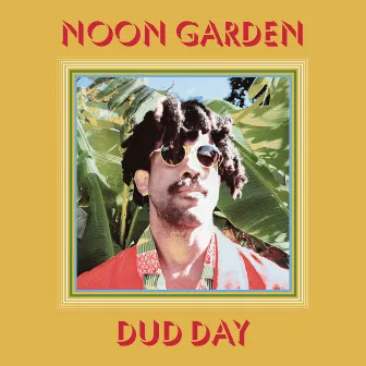 Dud Day by Noon Garden