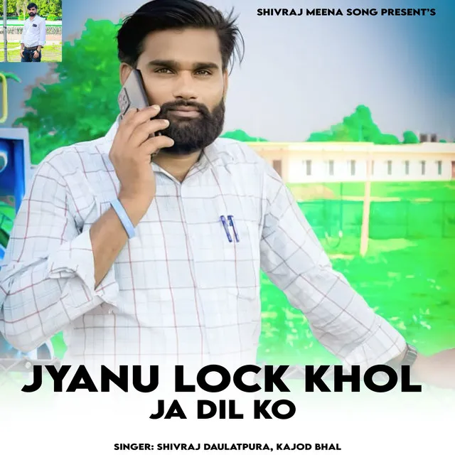 Jyanu Lock Khol Ja Dil Ko