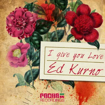 I Give You Love by Ed Kurno