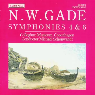 Gade, N.: Symphonies Nos. 4 and 6 by Copenhagen Collegium Musicum