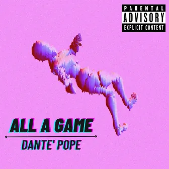 All A Game by Dante' Pope