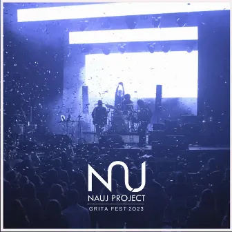 Grita Fest 2023 (En Vivo) by Nauj Project