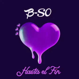 Hasta el Fin by B-So