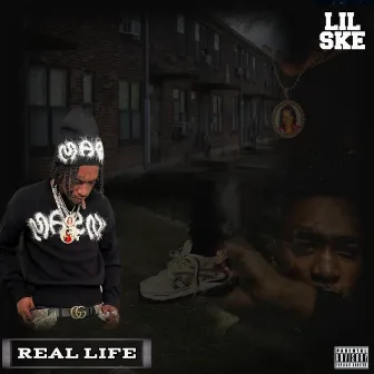 Real Life by Lil Ske