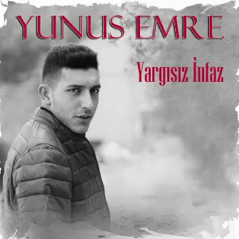 Yargısız İnfaz by Yunus Emre