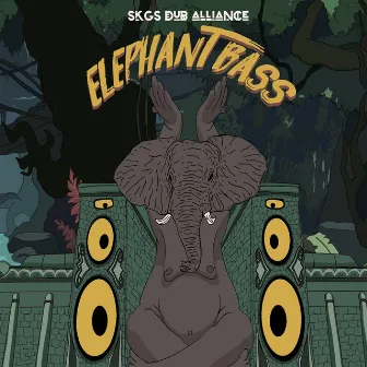 Elephant Bass by SKG's Dub Alliance