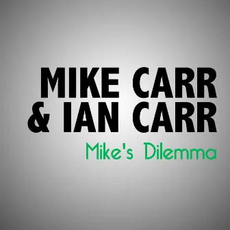 Mike's Dilemma by Ian Carr