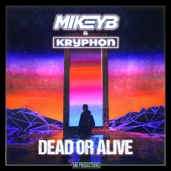 Dead or Alive by Mikey B