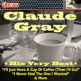 Claude Gray - His Very Best by Claude Gray