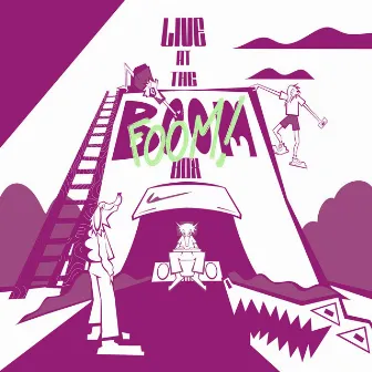 Live at the FOOMBOX! (Live at the Boombox) by Foom!