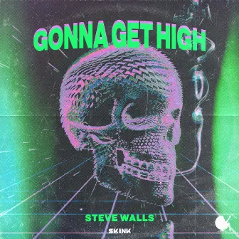 Gonna Get High by Steve Walls