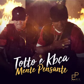 Mente Pensante by Mc's Totto e Kbça