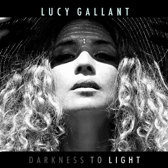 Darkness to Light by Lucy Gallant