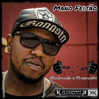 Quebrando o Preconceito by Mano Feijão