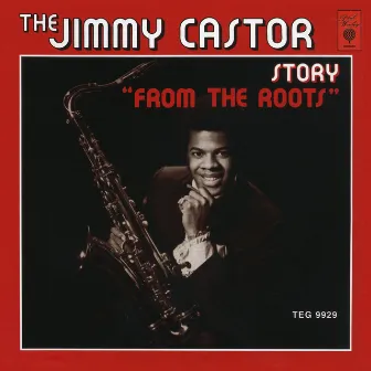 Story from the Roots by Jimmy Castor