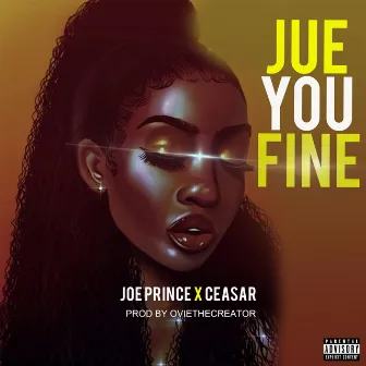 Jue You Fine by Joe Prince