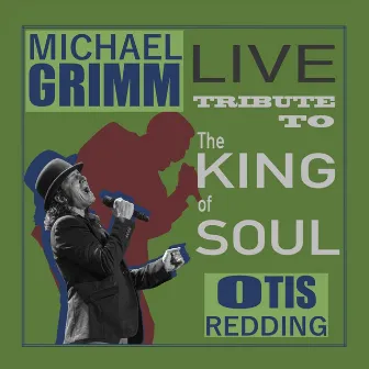 Live Tribute to Otis Redding by Michael Grimm