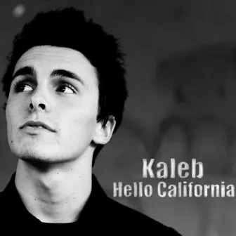 Hello California by Kaleb