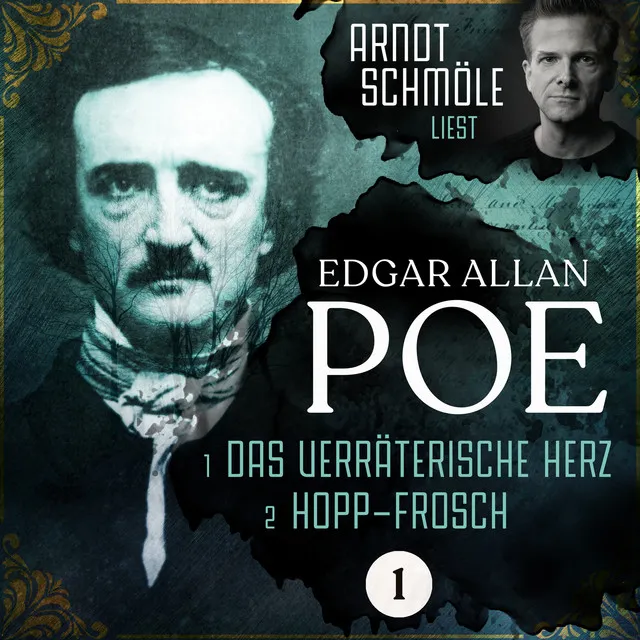 Das verräterische Herz / Hopp-Frosch [Arndt Schmöle liest Edgar Allan Poe, Band 1 (Ungekürzt)]