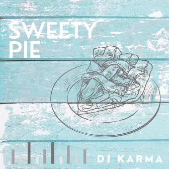 Sweety Pie by DJ Karma