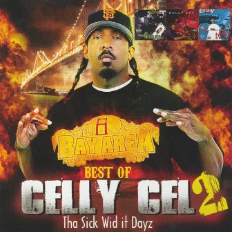 Best Of Celly Cel 2: Tha Sick Wid it Dayz by Celly Cel