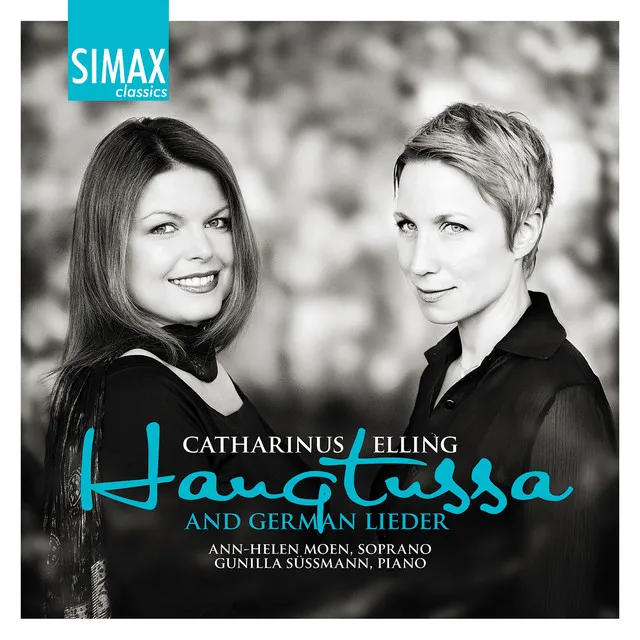 Catharinus Elling: Haugtussa and German Lieder