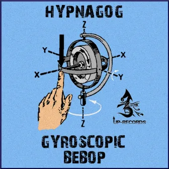 Gyroscopic Bebop by Hypnagog