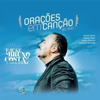 Orações em (Ao Vivo) by Padre Bruno Costa