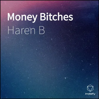 Money Bitches by Haren B