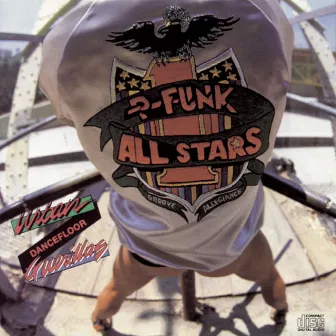 Urban Dancefloor Guerillas (Expanded Edition) by P-Funk All Stars