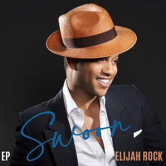 Swoon - EP by Elijah Rock