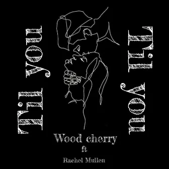 Til you (feat. Rachel Mullen) by Wood Cherry