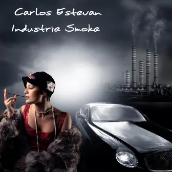 Industrie Smoke by Carlos Estevan