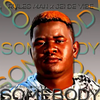 Somebody by Rules Man