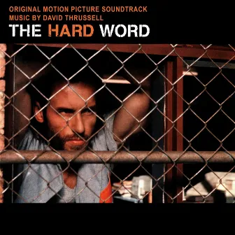 The Hard Ward (Original Motion Picture Soundtrack) by David Thrussell