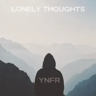 LONELY THOUGHTS by YNFR