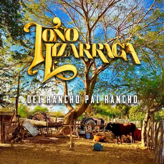 Del Rancho Pal Rancho by Toño Lizarraga