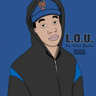 No Hold Backs by L.O.U.