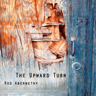 The Upward Turn by Rod Abernethy