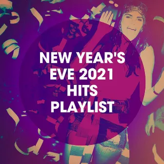 New Year's Eve 2021 Hits Playlist by Unknown Artist