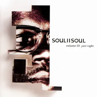 Volume III - Just Right by Soul II Soul